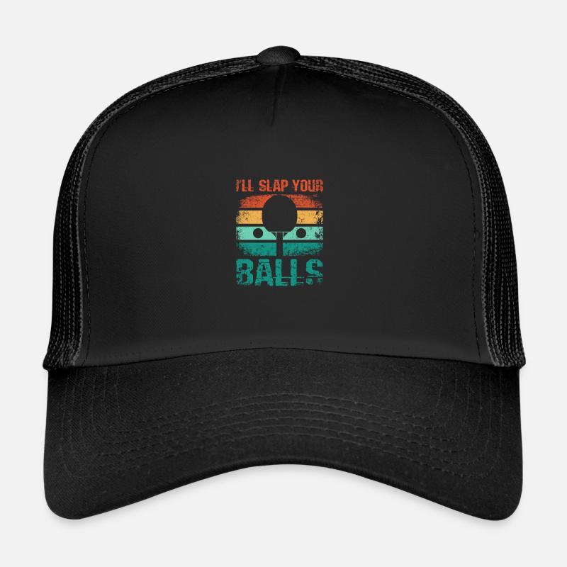 Je vais te claquer les couilles, drôle de ping-pong Casquette trucker 