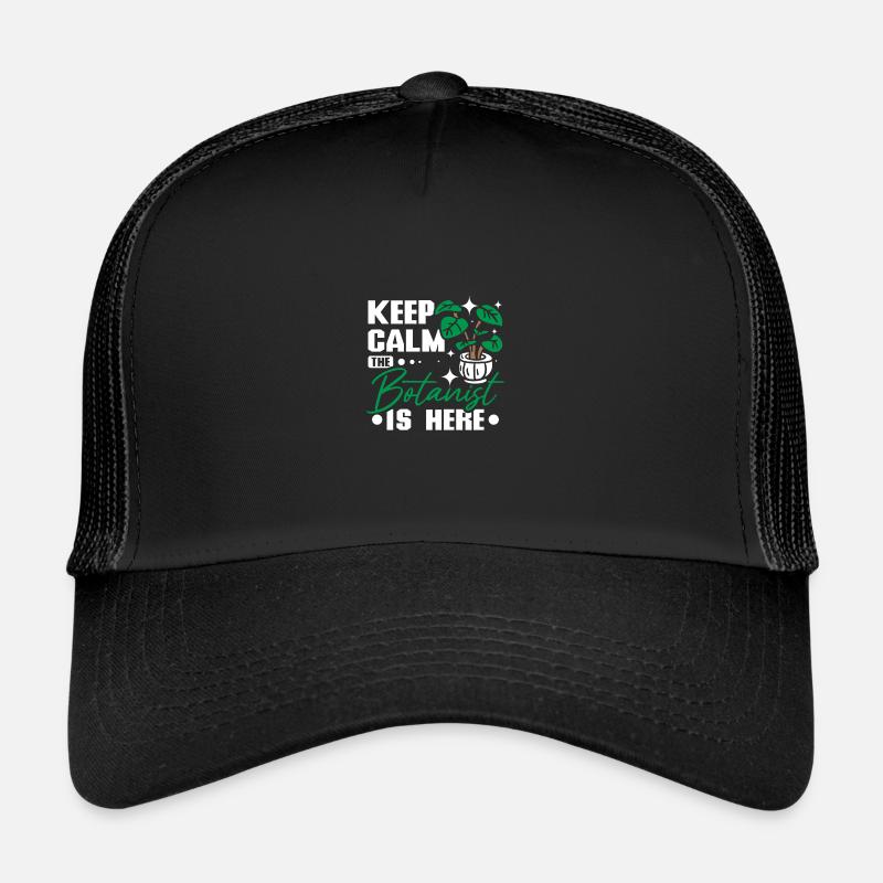 Keep calp the botanist is here Trucker Cap