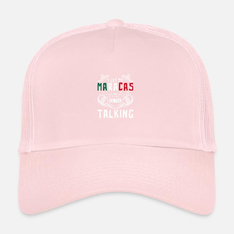 I let my maracas do the talking Trucker Cap