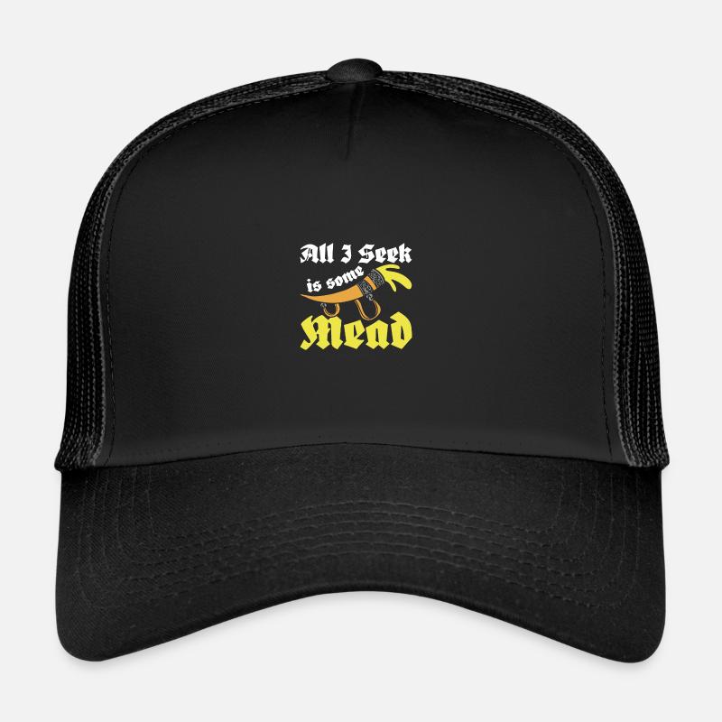 Tout ce que je cherche, c’est de l’hydromel Casquette trucker 