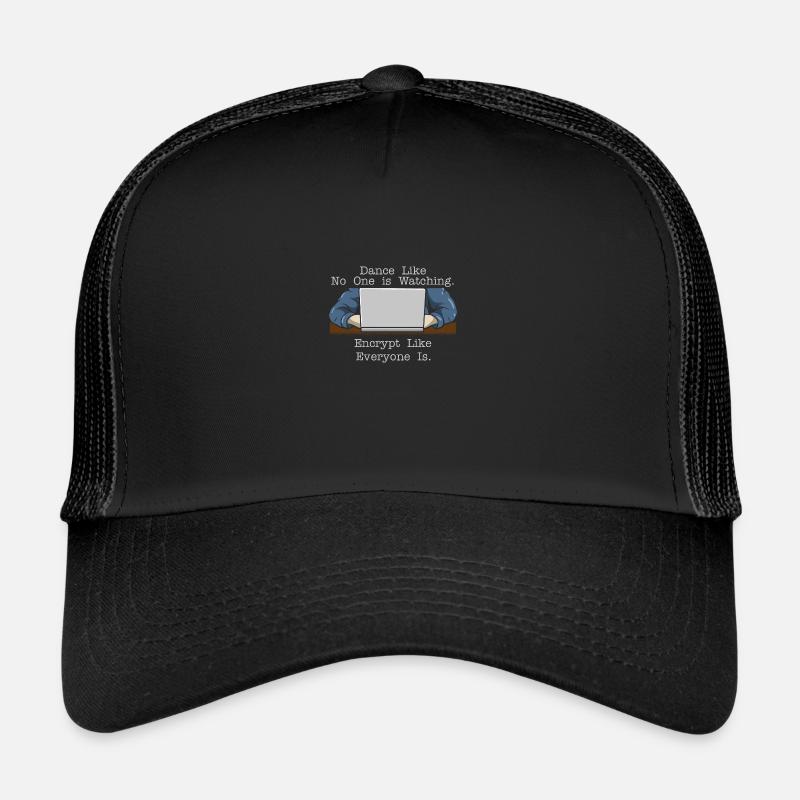 Dance Like Nobody Is Watching Encrypt Like - Trucker Cap - Schwarz/Schwarz