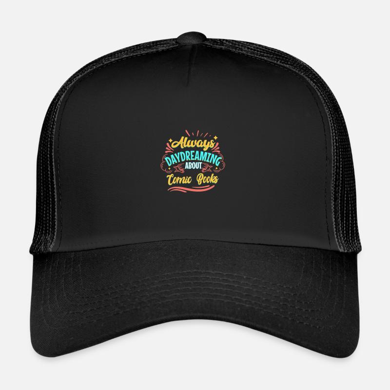 Always Daydreaming About Comic Books Trucker Cap