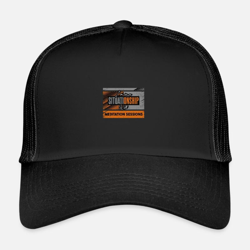 Ich bin in einer Situation mit Meditationssitzungen Trucker Cap