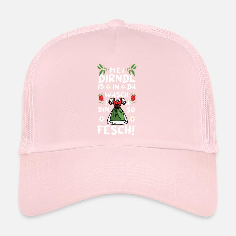 Mei Dirndl is in da Wäsch i bin a so Fesch Trucker Cap