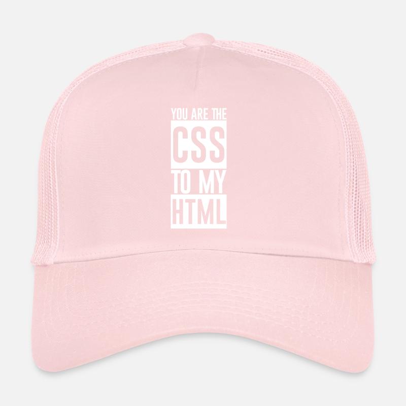 Vous êtes le CSS à mon HTML Casquette trucker 