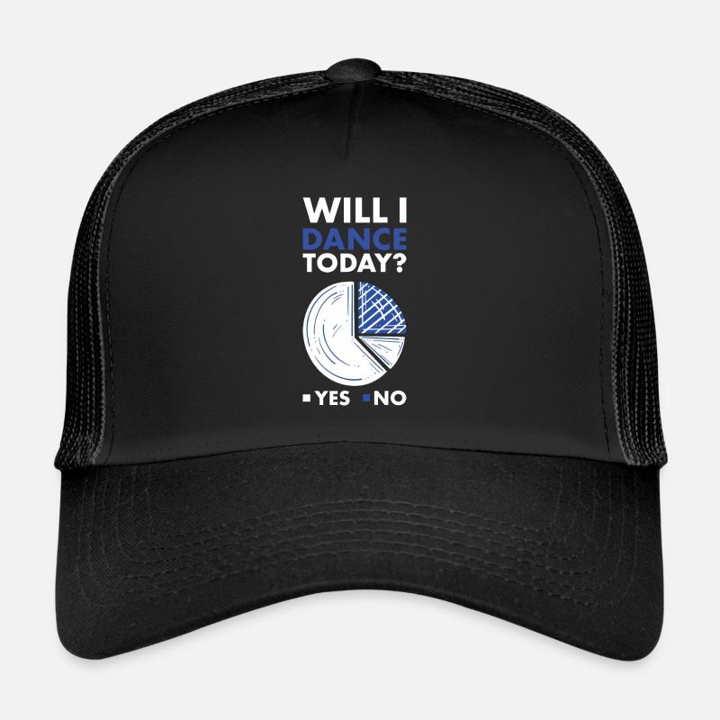 Dancer Will I Dance Today Trucker Cap