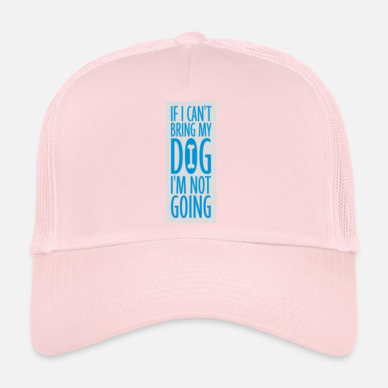bring my dog Zitat Trucker Cap