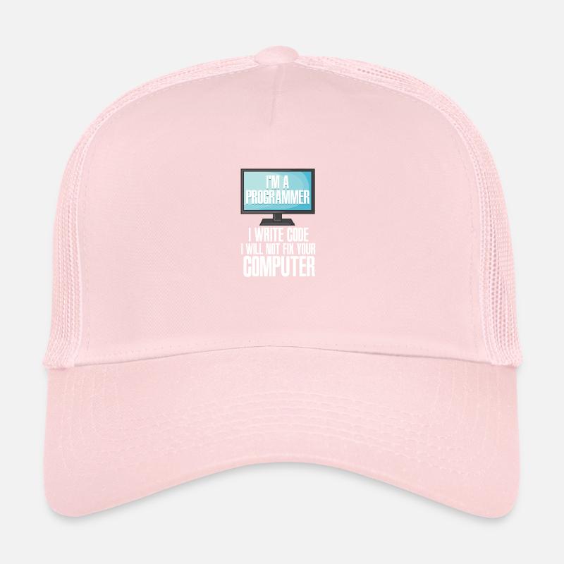 I'm A Programmer I Write Code I Will Not Fix Your Trucker Cap
