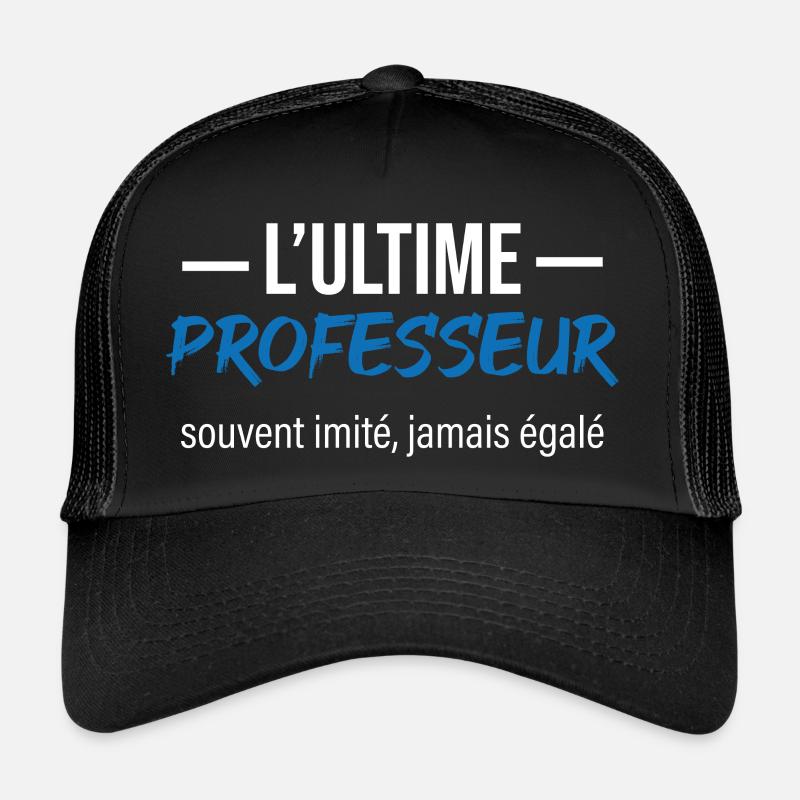 L'ultime professeur, souvent imité, jamais égalé Casquette trucker 