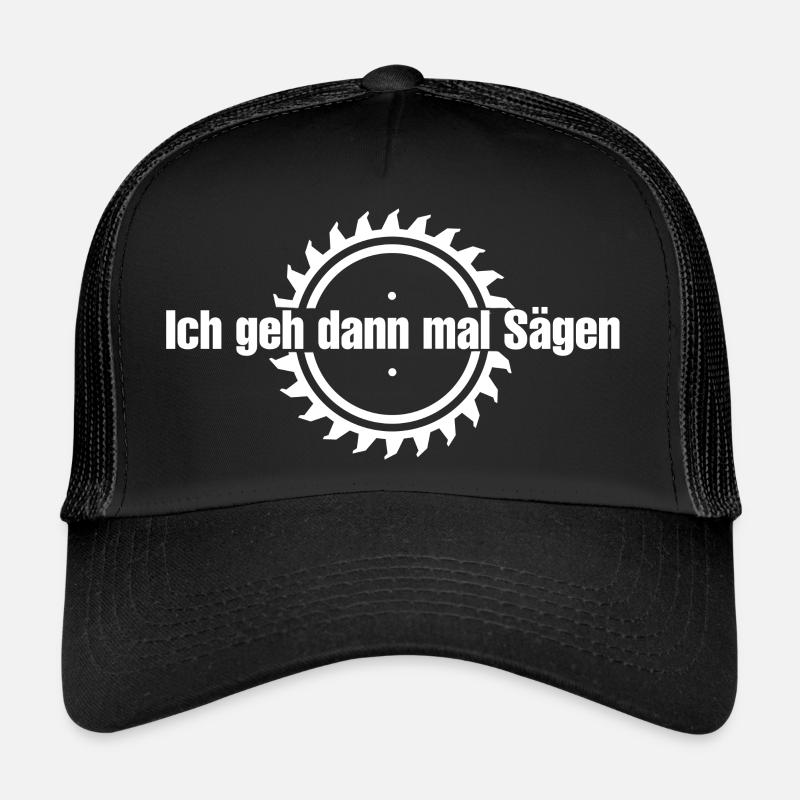 Ich geh dann mal sägen Trucker Cap