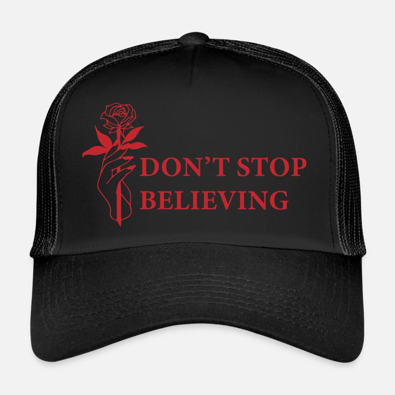 Don't stop believing - Inspiring saying - Trucker Cap - black/black
