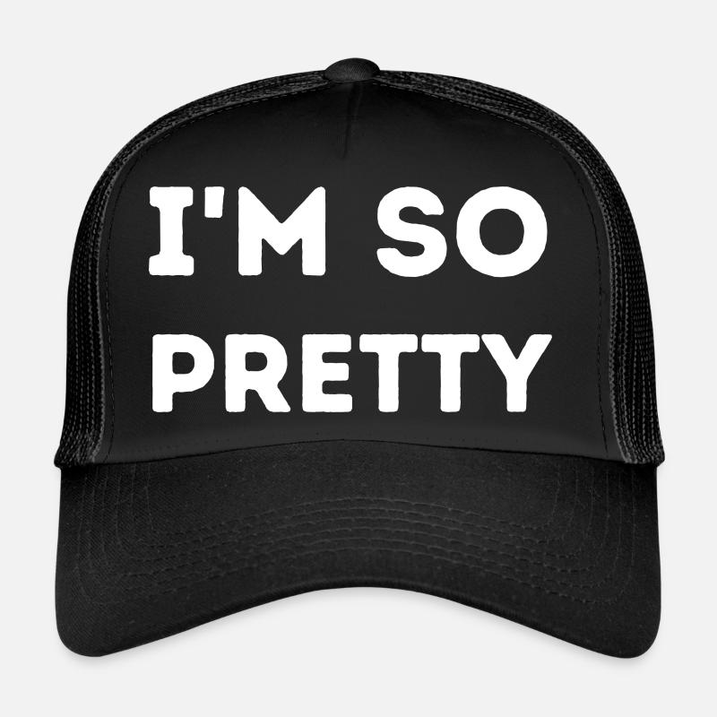 I'm So Pretty Trucker Cap