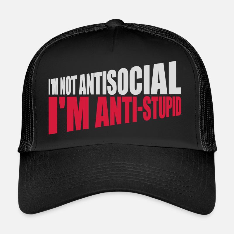 not antisocial anti stupid Trucker Cap