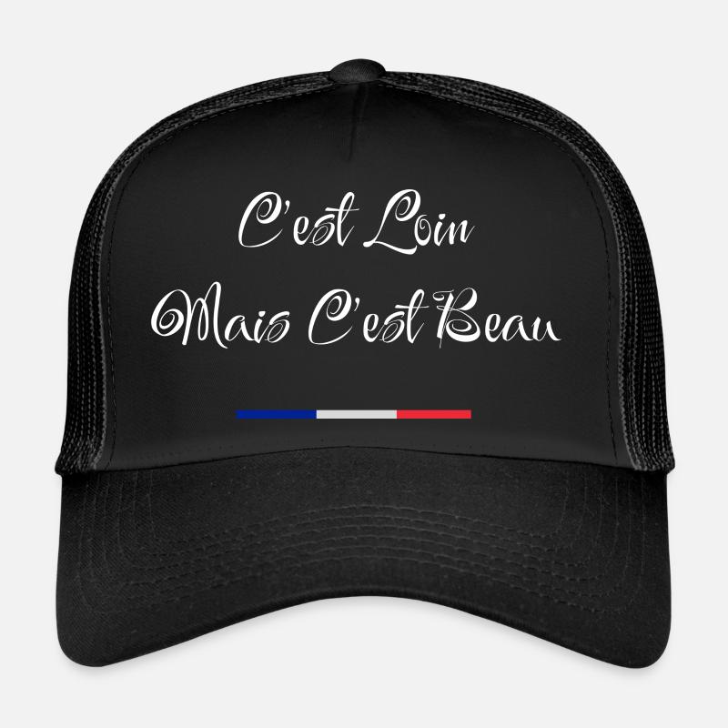c'est loin mais c'est beau Casquette trucker 
