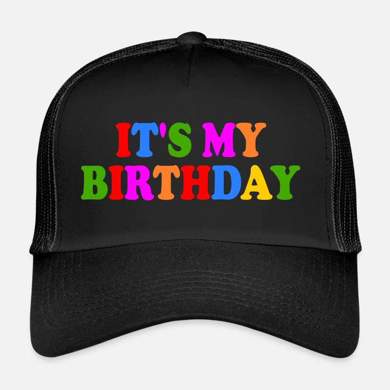Its my birthday Trucker Cap