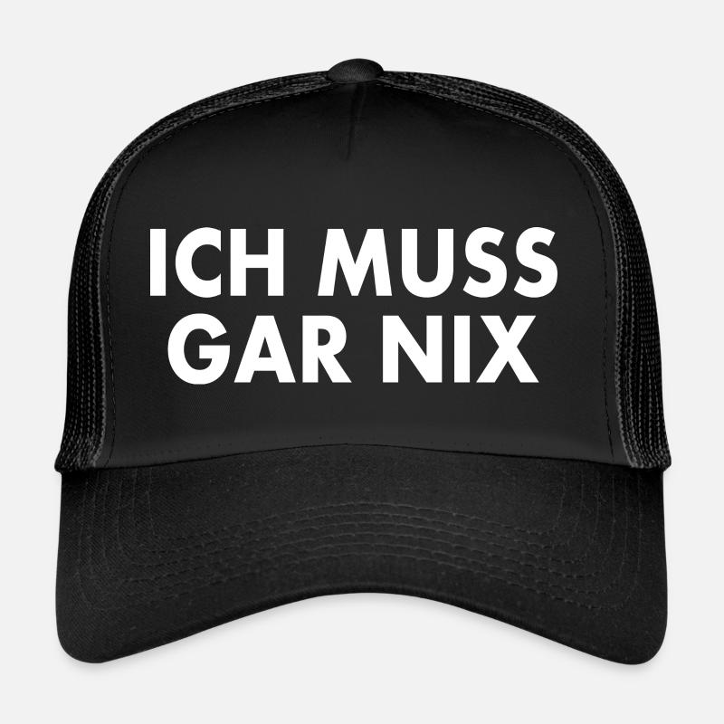 Ich muss gar nix Trucker Cap