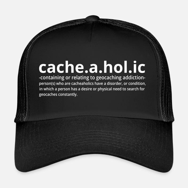 Cacheaholic drôle de définition d’un géocacheur Casquette trucker 