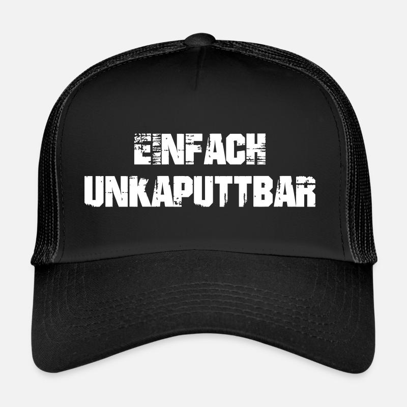 Cooler Einfach unkaputtbar Motivation Spruch Trucker Cap