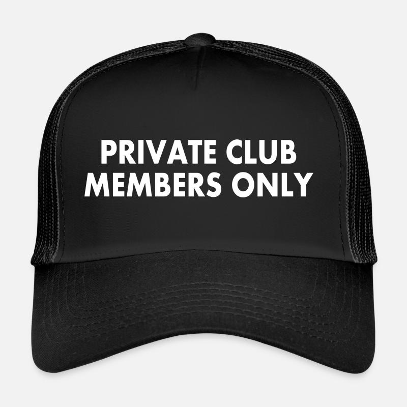 private club members only - Trucker Cap - black/black