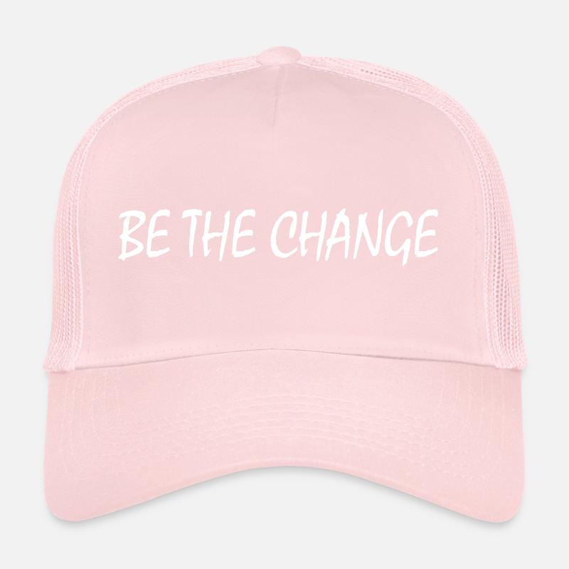 be the change Trucker Cap