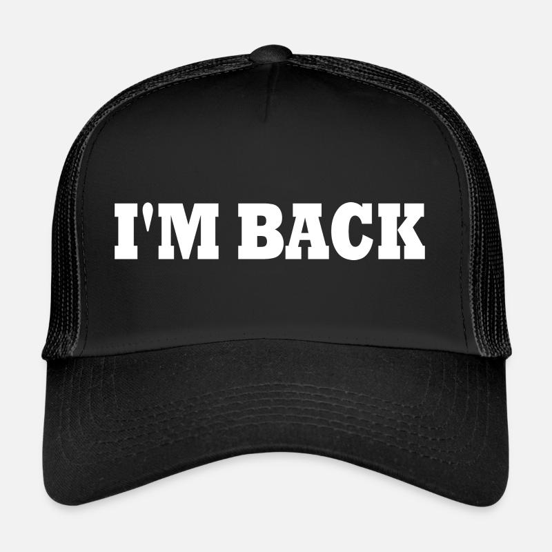 I'm back Trucker Cap