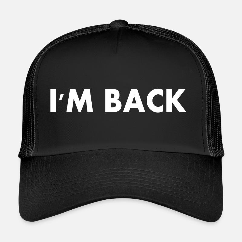 I'm back Trucker Cap