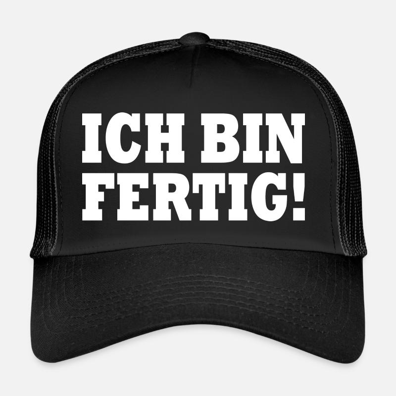Ich bin fertig Trucker Cap