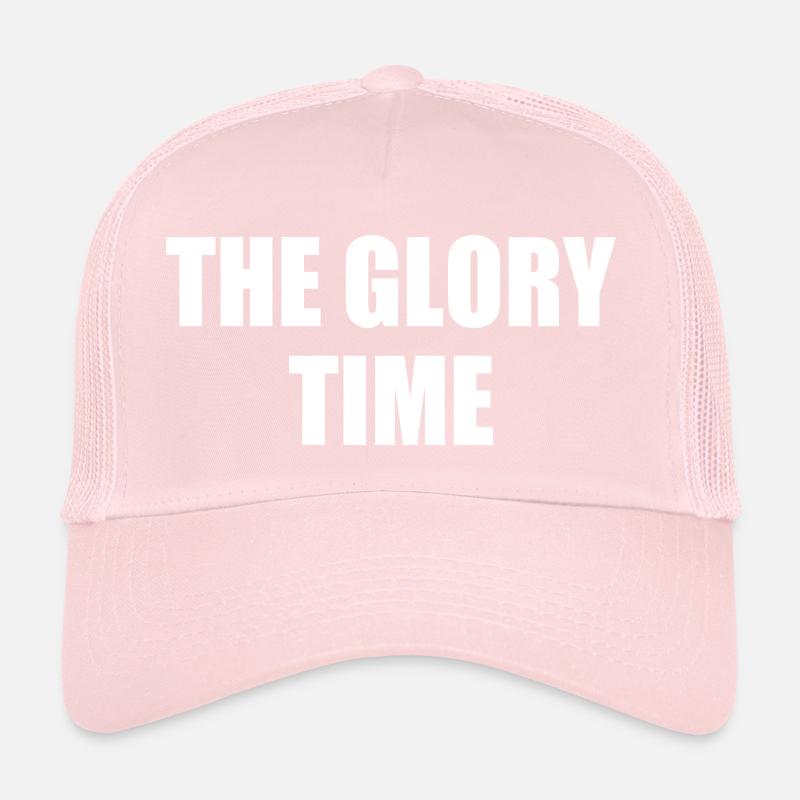 The glory time Trucker Cap