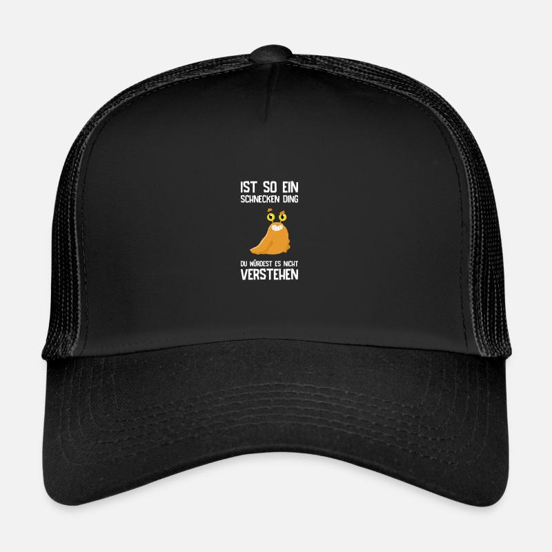 Is such a snail thing, you wouldn't Trucker Cap