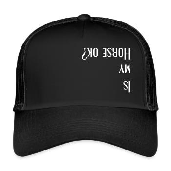 Is my horse ok? Ist mein Pferd in Ordnung? - Trucker Cap - Schwarz/Schwarz - Vorne