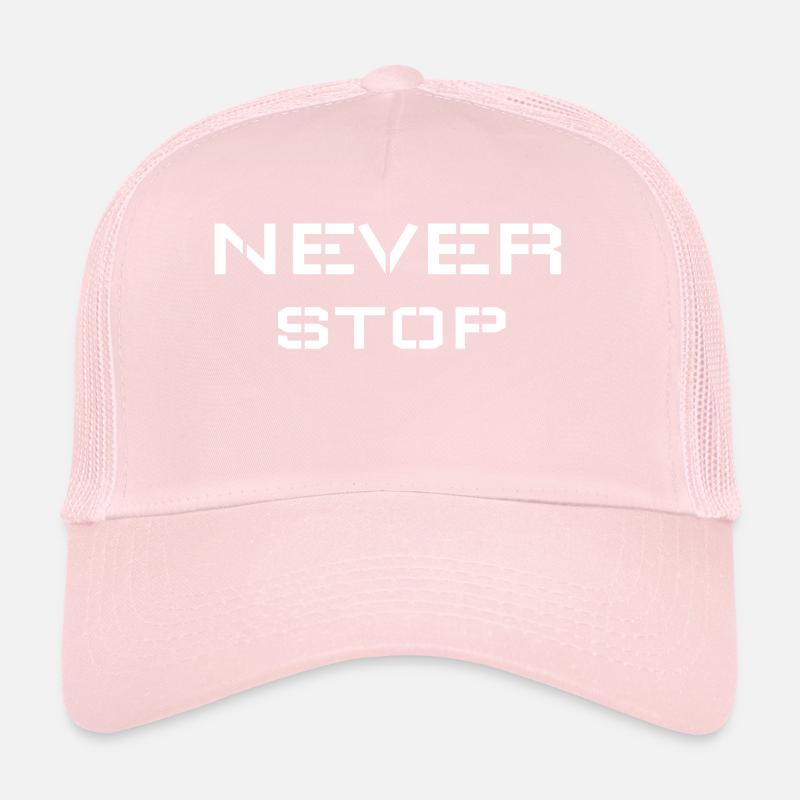 Never stop Trucker Cap