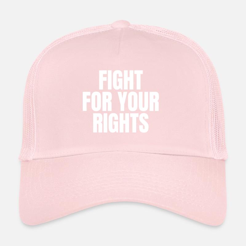 Se battre pour vos droits Casquette trucker 