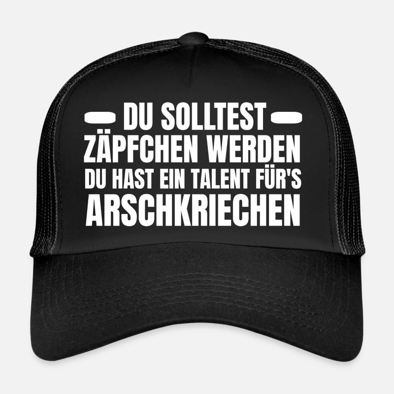Du solltest Zäpfchen werden Talent Arschkriechen - Trucker Cap - Schwarz/Schwarz