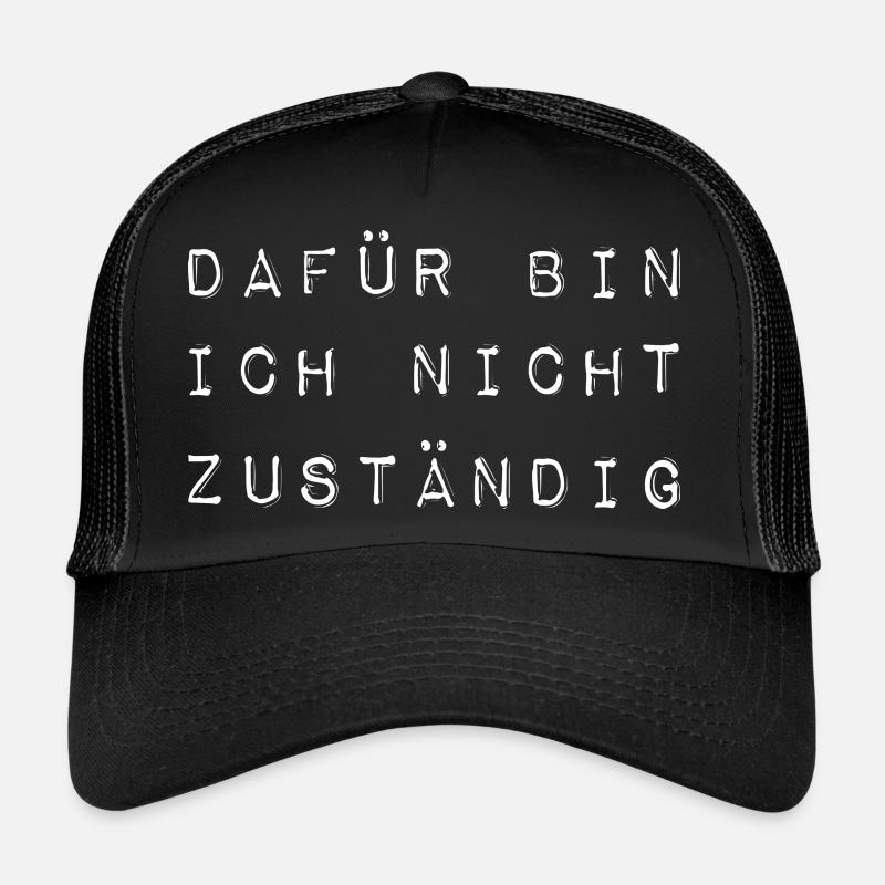 Dafür bin ich nicht zuständig typisch deutsch Trucker Cap