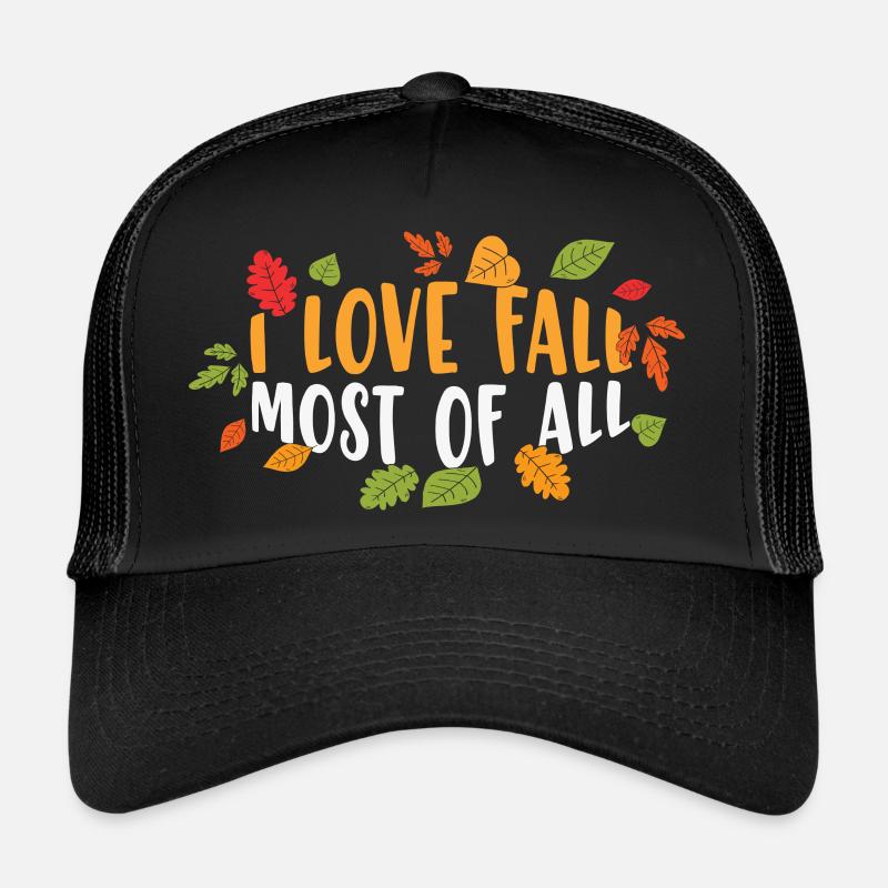 I Love Fall Most of Trucker Cap