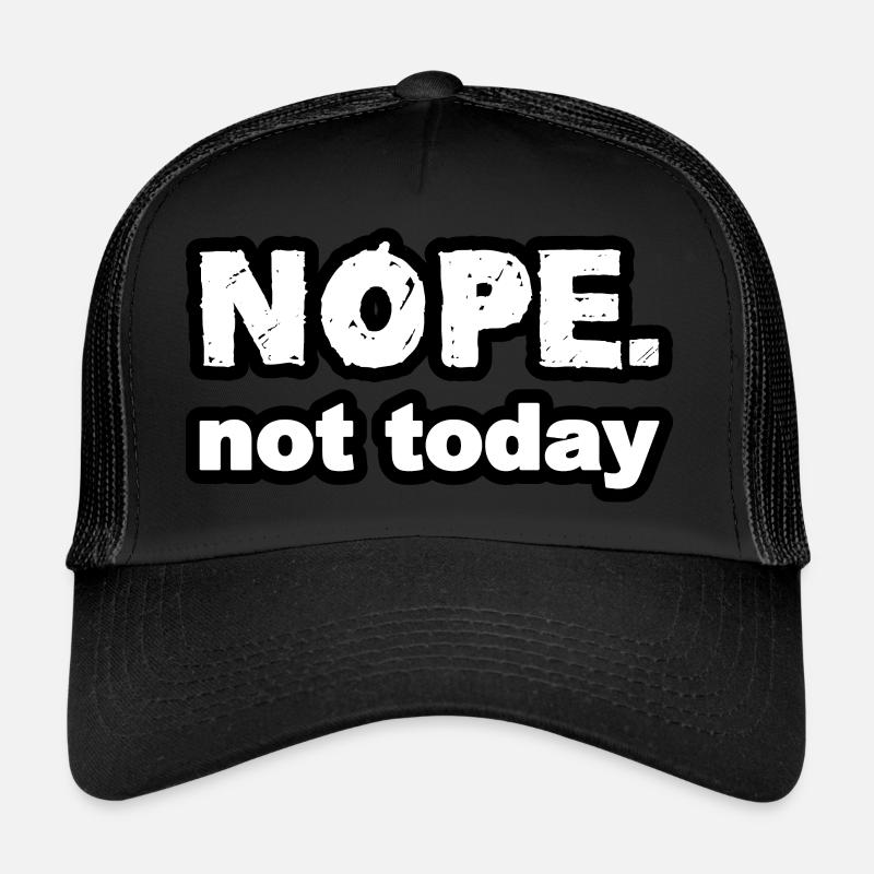 Non, pas aujourd’hui Casquette trucker 