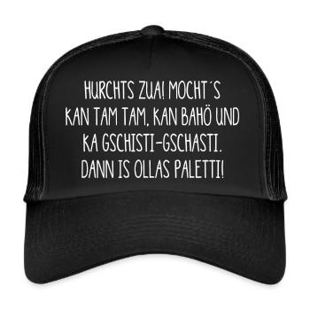 kan Bahö, ka TamTam und ka Gschisti Gschasti - Trucker Cap - Schwarz/Schwarz - Vorne