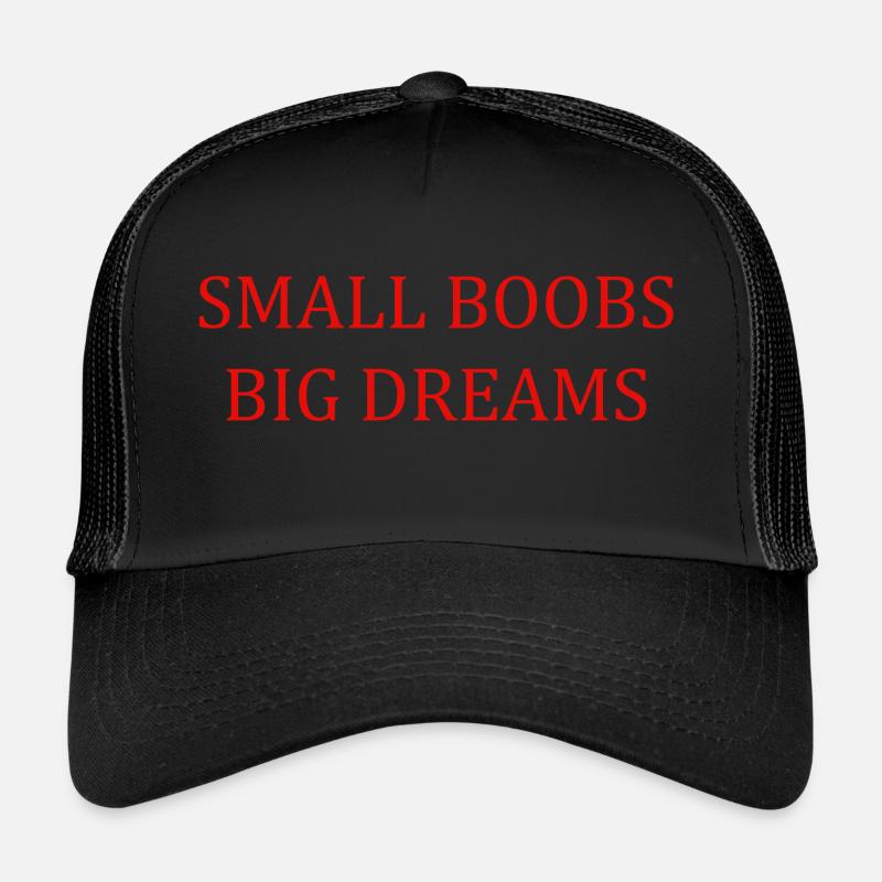 small boobs big dreams lustiger SPruch Trucker Cap