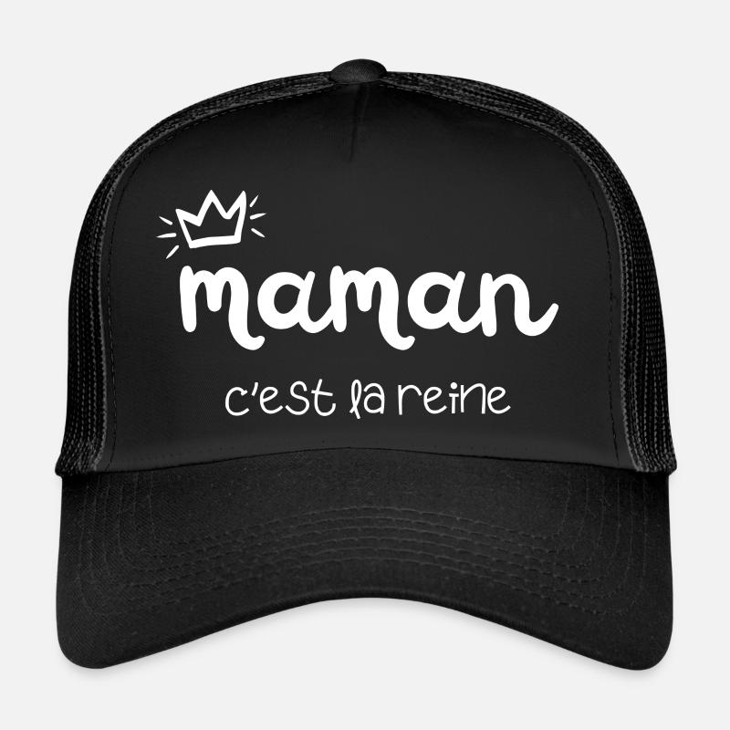 maman c’est la reine Casquette trucker 