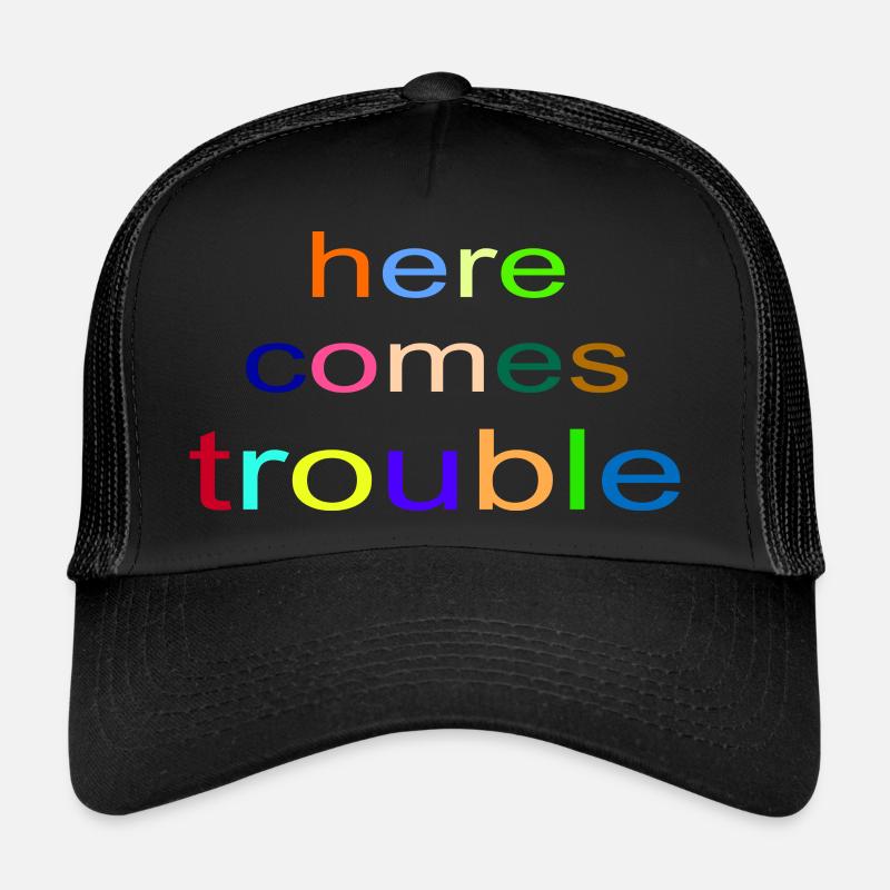here comes trouble Trucker Cap
