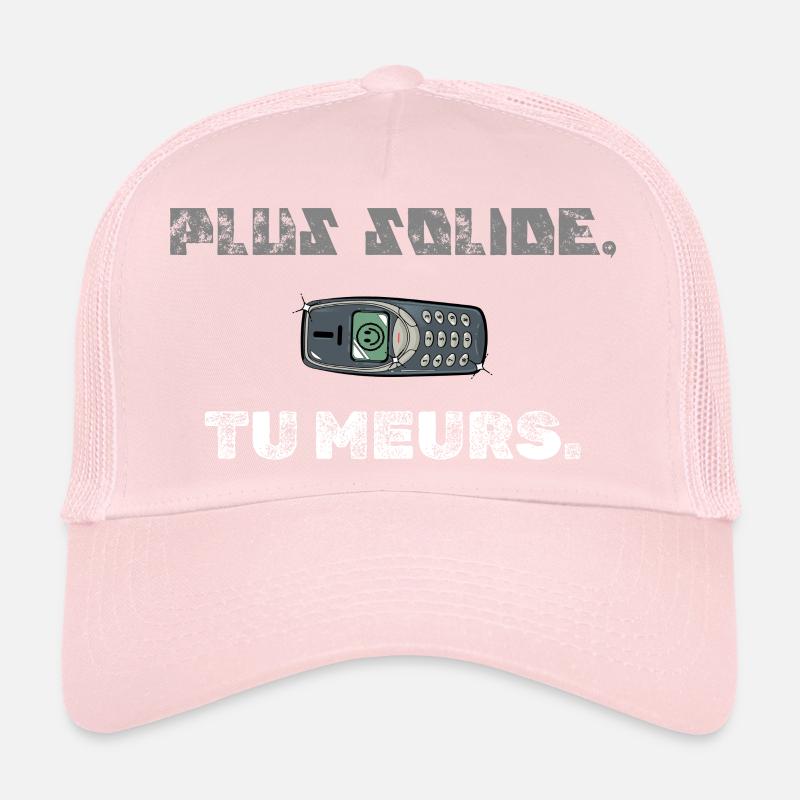 Plus solide tu meurs Casquette trucker 