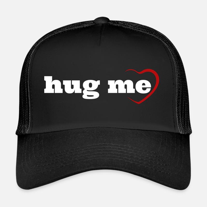 Hug me Trucker Cap
