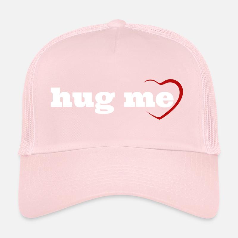 Hug me Trucker Cap