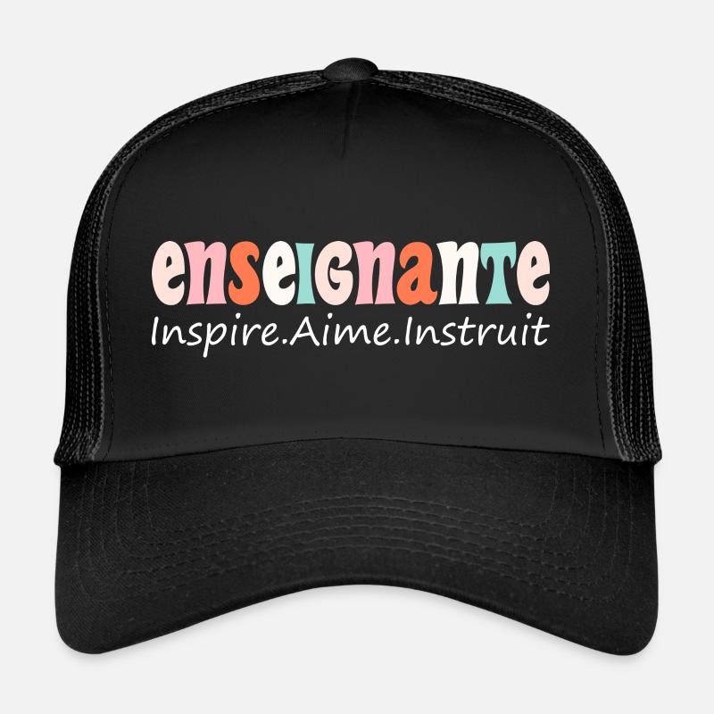 Inspire Aime Et Instruit Pour Enseignante Casquette trucker 