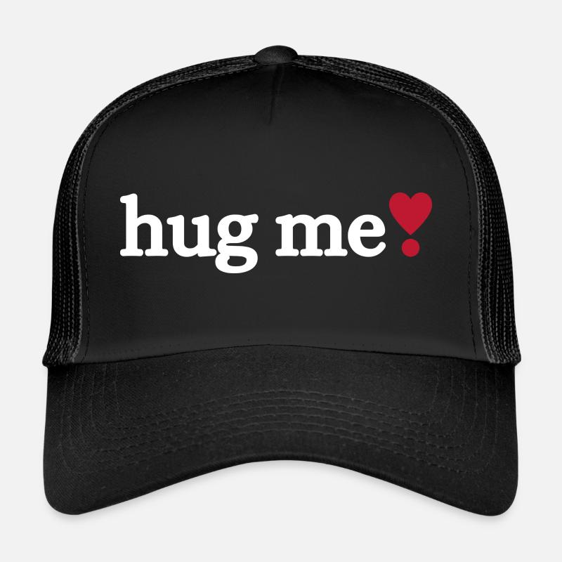 Hug me Trucker Cap