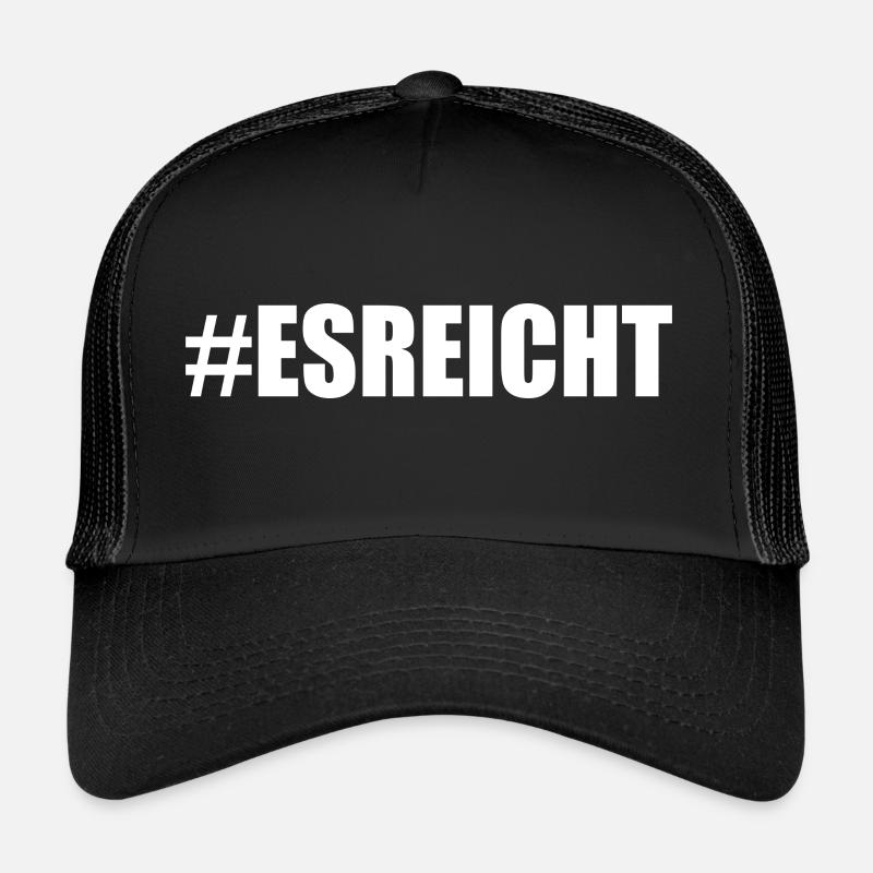 ES REICHT Trucker Cap