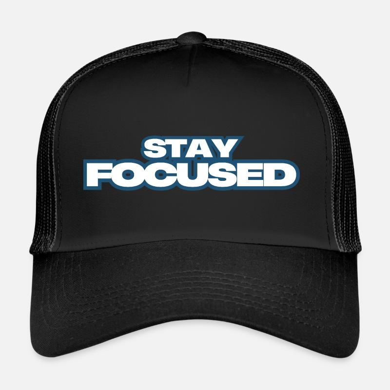 Stay Focused Trucker Cap