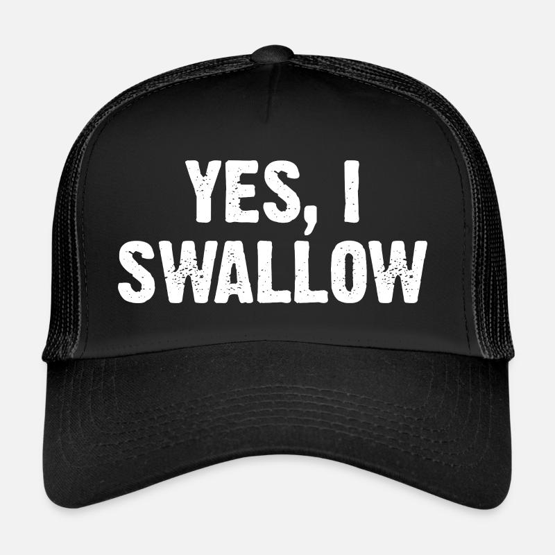 Yes I Swallow - Trucker Cap - black/black