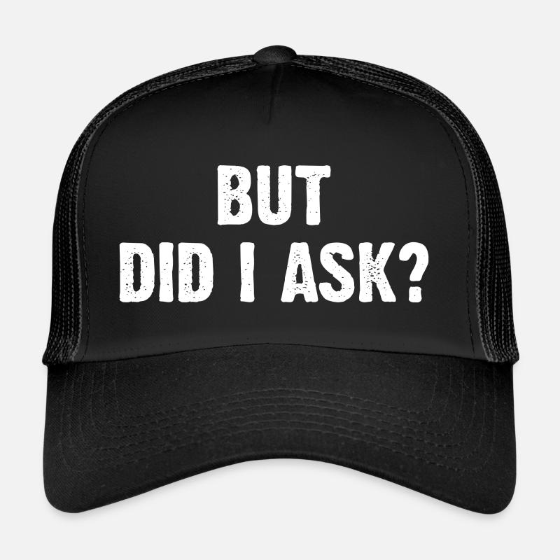 Mais ai-je demandé ? Casquette trucker 
