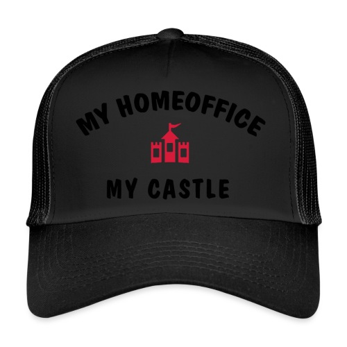 MY HOMEOFFICE MY CASTLE - Trucker Cap